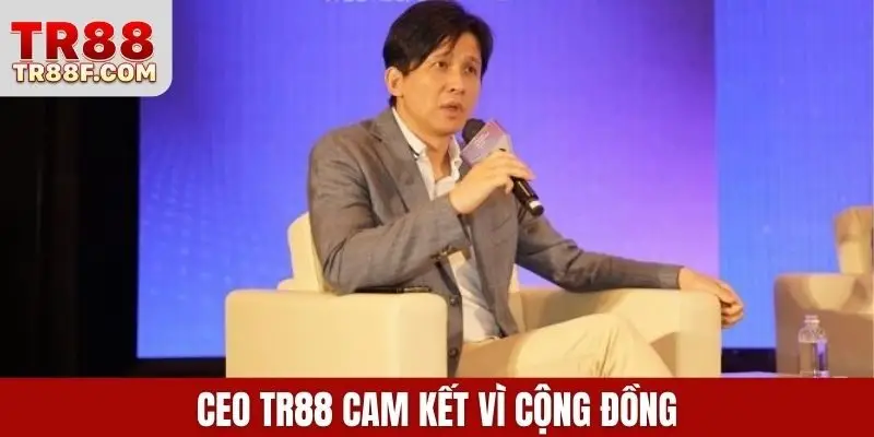 CEO TR88 cam kết vì cộng đồng