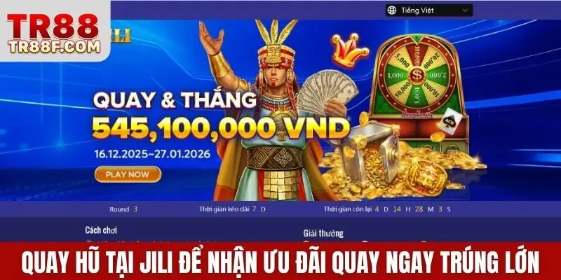 Tham gia quay hũ tại JILI để nhận ưu đãi quay ngay trúng lớn