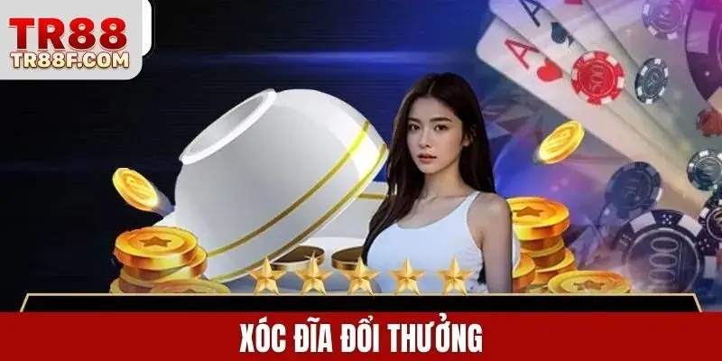 Xóc đĩa đổi thưởng